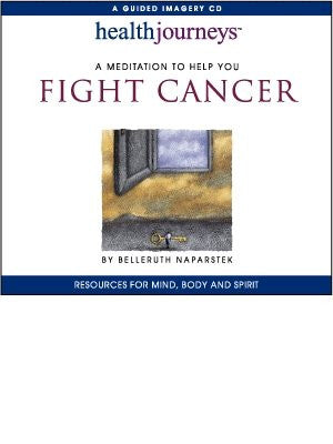 Healthjourneys Fight Cancer By Belleruth Naparstek