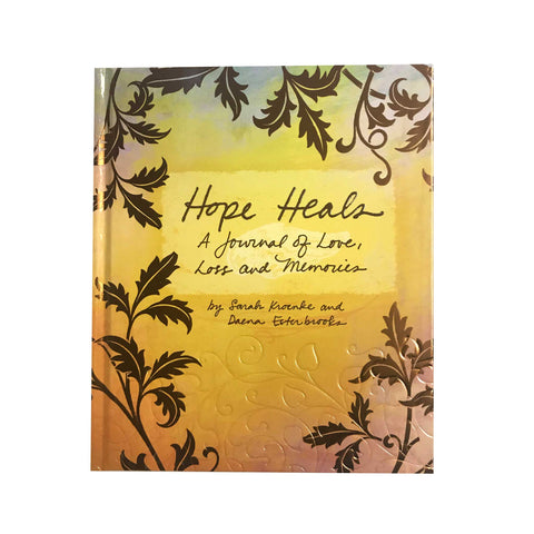 Hope Heals. A Journal of Love, Loss and Memories